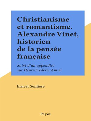 cover image of Christianisme et romantisme. Alexandre Vinet, historien de la pensée française